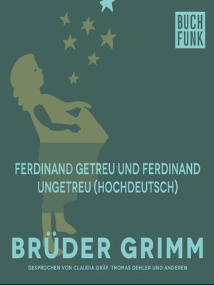 cover image of Ferdinand getreu und Ferdinand ungetreu (Hochdeutsch)